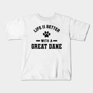Great Dane Dog - Life is better with a great dane Kids T-Shirt